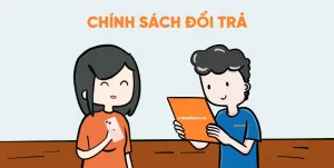CHÍNH SÁCH ĐỔI TRẢ HÀNG